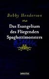 Das Evangelium des Fliegenden Spaghettimonsters