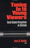 Tuning In to Young Viewers: Social Science Perspectives on Television