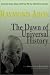 Books : The Dawn of Universal History: Selected Essays from a Witness of the Twentieth Century