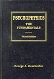 Psychophysics: The Fundamentals George A. Gescheider