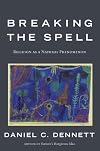 Breaking the Spell: Religion as a Natural Phenomenon