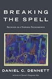 Breaking the Spell: Religion as a Natural Phenomenon