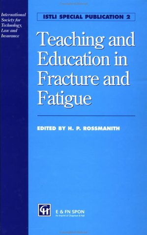 Teaching and Education in Fracture and Fatigue (Istli Special Publication)