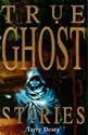 True Ghost Stories (True Stories)