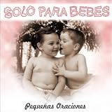 Various Artists - Solo Para Bebes: Pequenas Oraciones ( Audio CD ) - B000068QWN