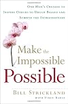Making the Impossible Possible: One Man's Blueprint for Unlocking Your Hidden Potential and Achieving the Extraordinary