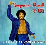 Music : Super Bad at 65: a Tribute to James Brown