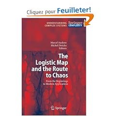 The Logistic Map And the Route to Chaos: From the Beginnings to Modern Applications