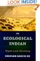 The Ecological Indian: Myth and History