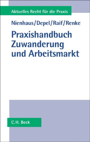 Praxishandbuch Zuwanderung und Arbeitsmarkt