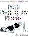 Post-Pregnancy Pilates: An Essential Guide for a Fit Body After Baby