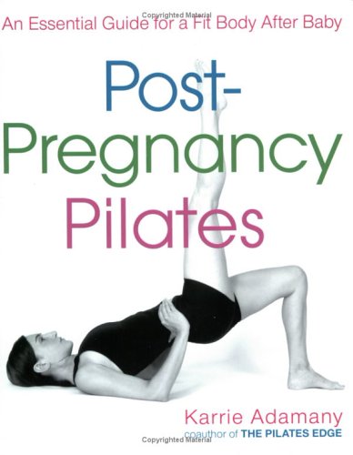 Post-Pregnancy Pilates: An Essential Guide for a Fit Body After Baby