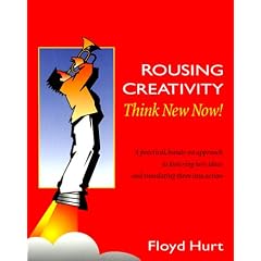 Rousing Creativity: Think New Now (Crisp Professional Series)