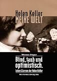 Produkt-Bild: Meine Welt: Blind, taub und optimistisch: Leben und Lernen der Helen Keller