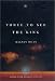 Three to See the King: A Novel