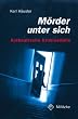 M�rder unter sich. Authentische Kriminalf�lle