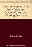 Working abroad : the Daily Telegraph guide to living and working overseas