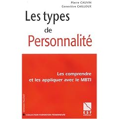 Les types de personnalit� : Les comprendre et les appliquer avec le MBTI