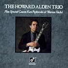 The Howard Alden Trio Plus Special Guests Ken Peplowski and Warren Vache by  Howard Alden 