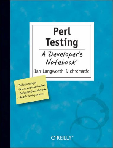 : Perl Testing: A Developer's Notebook (Developers Notebook)