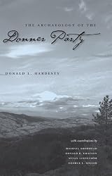 TheArchaeologyOfTheDonnerParty(WilburS.SheppersonSeriesinHistoryandHumanities)