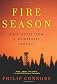 Fire Season: Field Notes from a Wilderness Lookout [Hardcover] [2011] First Edition Ed. Philip Connors