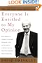 Everyone Is Entitled to My Opinion