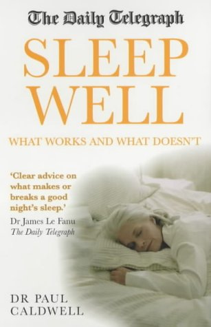 The "Daily Telegraph" Sleep Well: What Works and What Doesn't