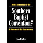 What Happened to the Southern Baptist Convention?: A Memoir of the Controversy by  Grady C. Cothen