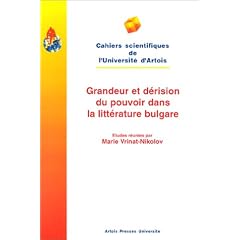 Grandeur et D�rision du pouvoir dans la litt�rature bulgare