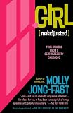 Girl [Maladjusted]: True Stories from a Semi-Celebrity Childhood