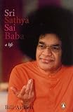 Sri Sathya Sai Baba: A Life
