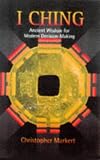 I Ching: Ancient Wisdom For Modern Decision-Making