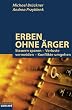 Erben ohne �rger: Steuern sparen - Verluste vermeiden - Konflikte umgehen (campus concret)