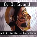 D.D. Sound -  Gimme Some More