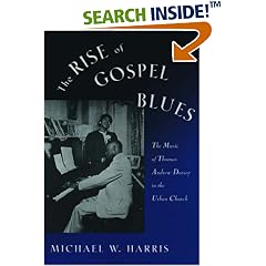 The Rise of Gospel Blues: The Music of Thomas Andrew Dorsey in the Urban Church
