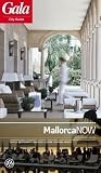 Mallorca NOW, GALA City Guide. Hotels / Restaurants / Nightlife / Culture / Shopping / Beauty