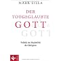 Der totgeglaubte Gott: Politik im Machtfeld der Re&hellip von Mark Lilla