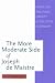 The More Moderate Side of Joseph De Maistre: Views on Political Liberty And Political Economy (Mcgill-Queen's Studies in the History of Ideas)