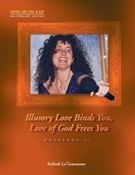 Illusory Love Binds You, Love of God Frees You