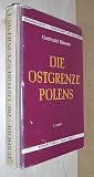Produkt-Bild: Die Ostgrenze Polens. Politische Entwicklung, kulturelle Bedeutung und geistige Auswirkung. 1. Bd.: Im Mittelalter bis zum Jahre 1401.