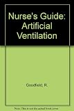 A nurse's guide to artificial ventilation