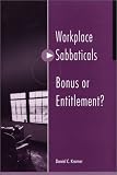 Workplace Sabbaticals -- Bonus or Entitlement?: