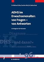 ADHS im Erwachsenenalter: 100 Fragen - 100 Antworten: Ein Ratgeber für Betroffene