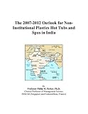 The 2007-2012 Outlook for Non-Institutional Plastics Hot Tubs and Spas in India