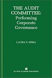 The Audit Committee: Performing Corporate Governance