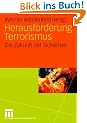 Herausforderung Terrorismus: Die Zukunft der Sicherheit