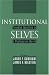 Institutional Selves: Troubled Identities in a Postmodern World