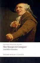 She Stoops to Conquer and Other Comedies (Oxford World's Classics)