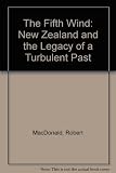 The fifth wind : New Zealand and the legacy of a turbulent past